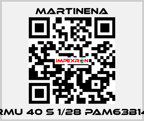 RMU 40 S 1/28 PAM63B14 Martinena