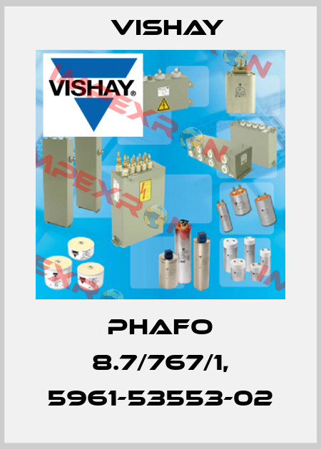 Phafo 8.7/767/1, 5961-53553-02 Vishay