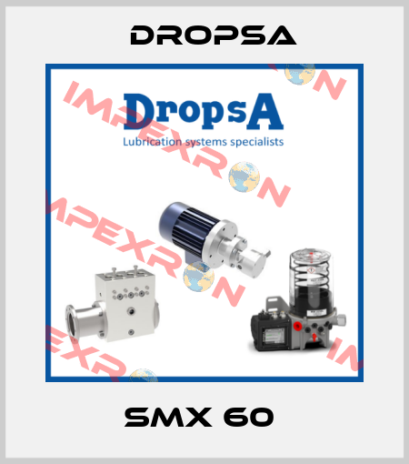 SMX 60  Dropsa