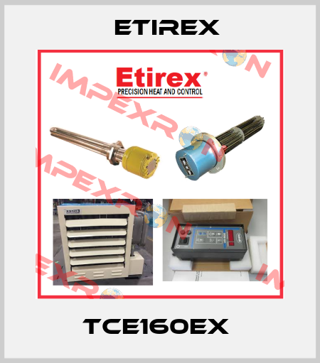 TCE160EX  Etirex
