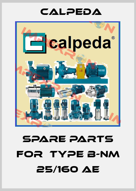 spare parts for  TYPE B-NM 25/160 AE Calpeda