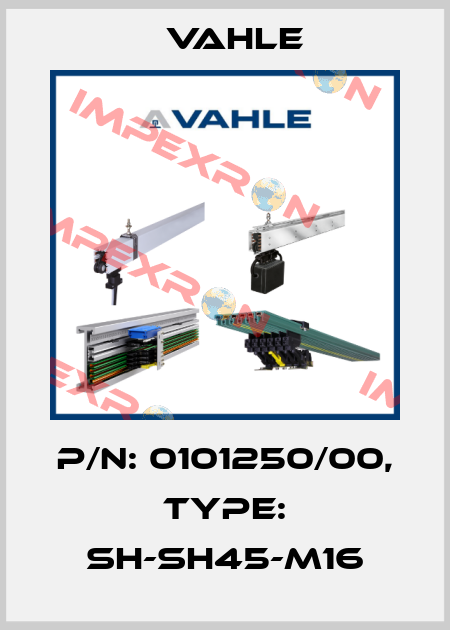P/n: 0101250/00, Type: SH-SH45-M16 Vahle