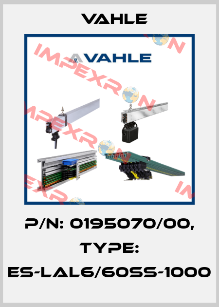 P/n: 0195070/00, Type: ES-LAL6/60SS-1000 Vahle