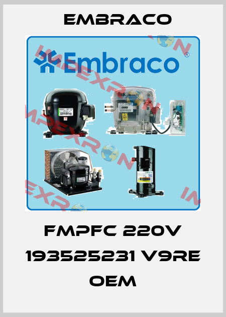 FMPFC 220v 193525231 V9RE oem Embraco