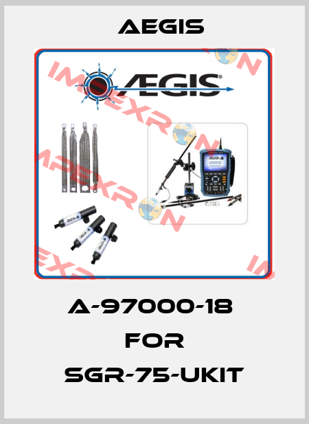 A-97000-18  for SGR-75-UKIT AEGIS