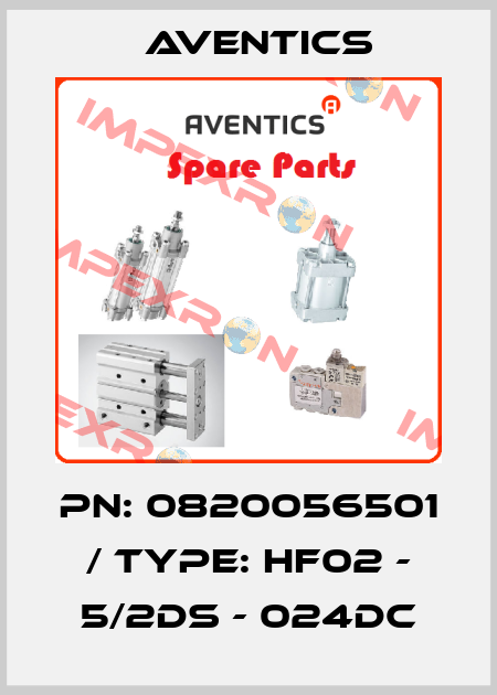 PN: 0820056501 / Type: HF02 - 5/2DS - 024DC Aventics