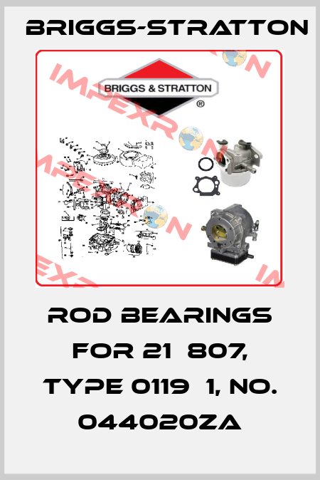 rod bearings for 21А807, type 0119Е1, no. 044020ZA Briggs-Stratton