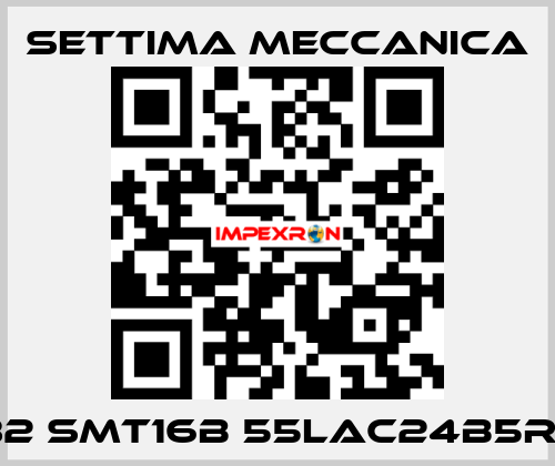 GR32 SMT16B 55LAC24B5RF20 Settima Meccanica