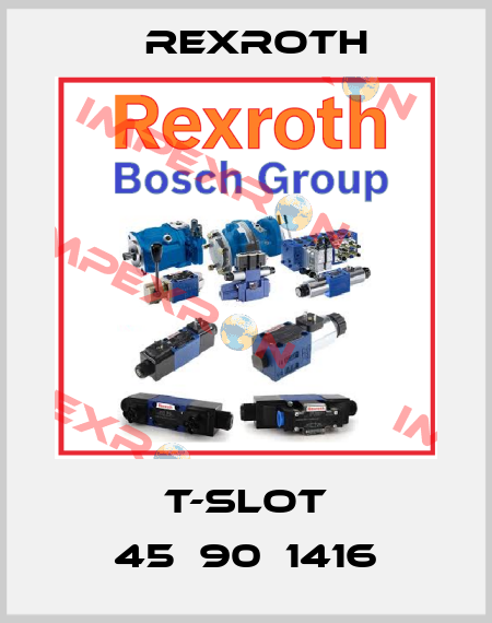 T-slot 45х90х1416 Rexroth