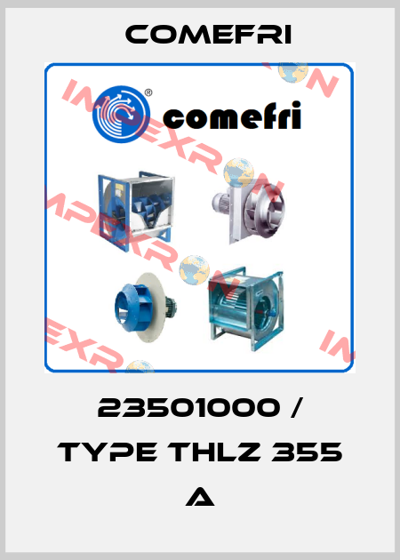 23501000 / Type THLZ 355 A Comefri