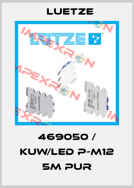 469050 / KUW/LED P-M12 5M PUR Luetze