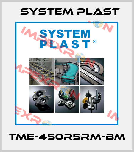TME-450R5RM-BM System Plast