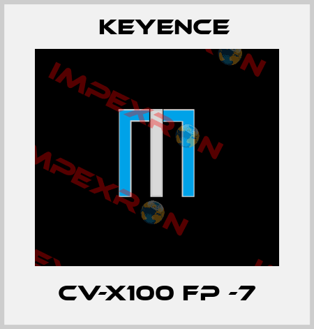 CV-X100 FP -7 Keyence