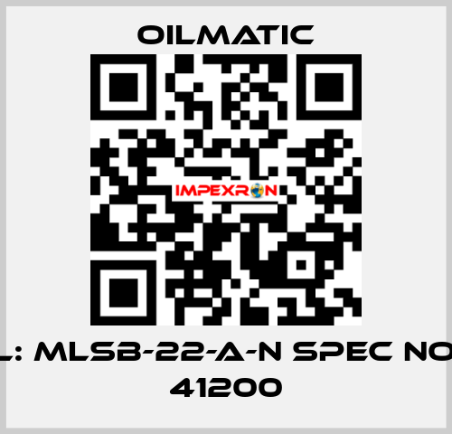 Model: MLSB-22-A-N Spec No: AMA 41200 OILMATIC