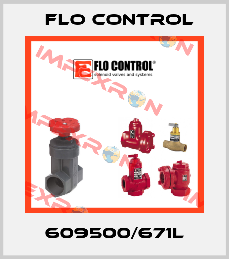 609500/671L Flo Control