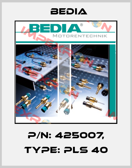 P/N: 425007, Type: PLS 40 Bedia