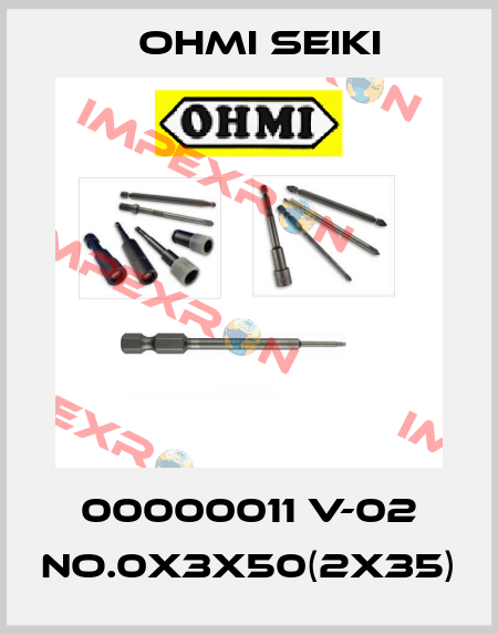 00000011 V-02 No.0x3x50(2x35) Ohmi Seiki