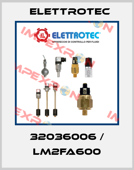 32036006 / LM2FA600 Elettrotec