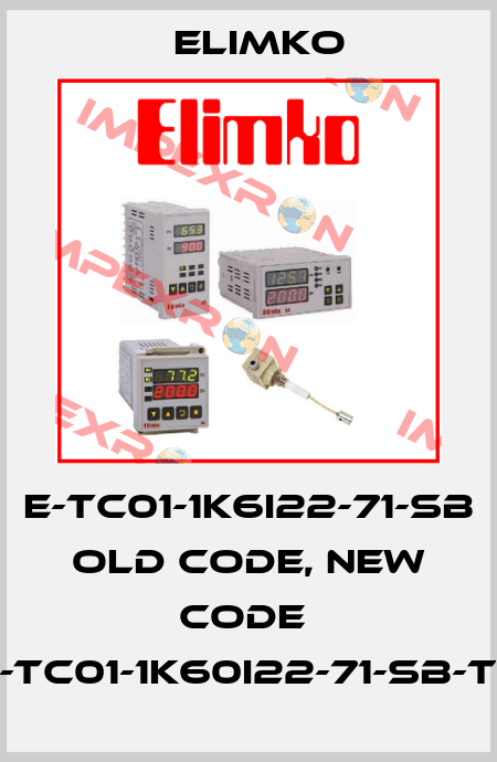 E-TC01-1K6I22-71-SB old code, new code  E-TC01-1K60I22-71-SB-TZ Elimko