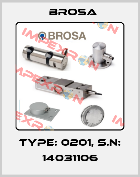 Type: 0201, S.N: 14031106 Brosa