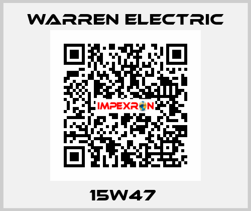 15W47  WARREN ELECTRIC