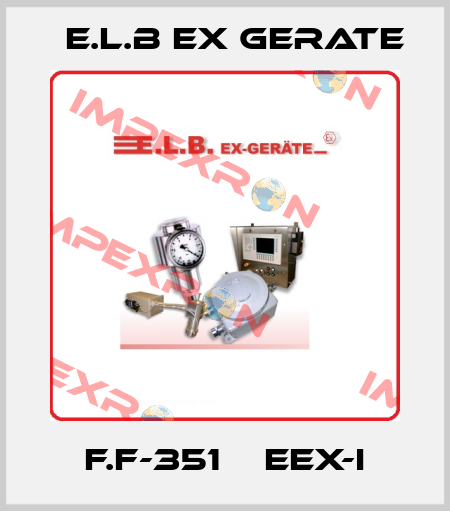 F.F-351    EEX-I E.L.B Ex Gerate