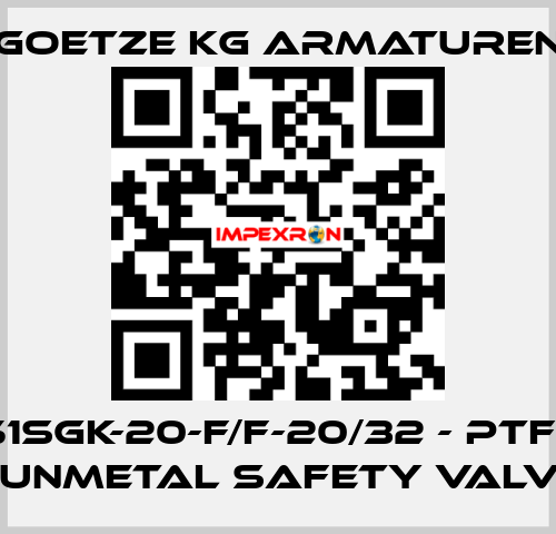 851sGK-20-f/f-20/32 - PTFE - Gunmetal safety valve Goetze KG Armaturen