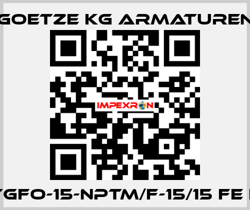 417tGFO-15-NPTm/f-15/15 FE FKM Goetze KG Armaturen
