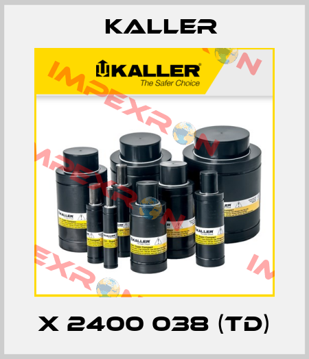 X 2400 038 (TD) Kaller