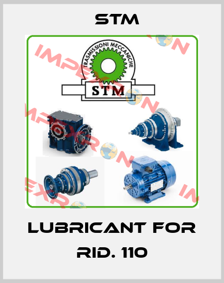 LUBRICANT FOR RID. 110 Stm