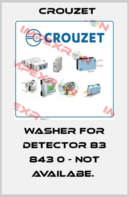 WASHER FOR DETECTOR 83 843 0 - NOT AVAILABE.  Crouzet