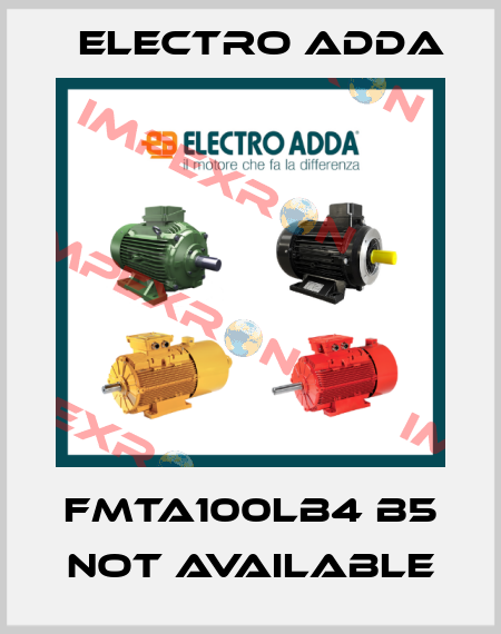 FMTA100LB4 B5 not available Electro Adda