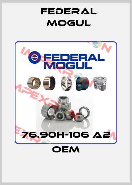 76.90H-106 A2 OEM Federal Mogul