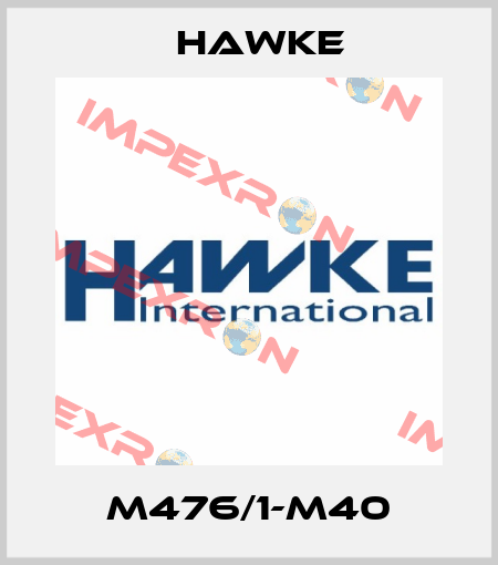 M476/1-M40 Hawke