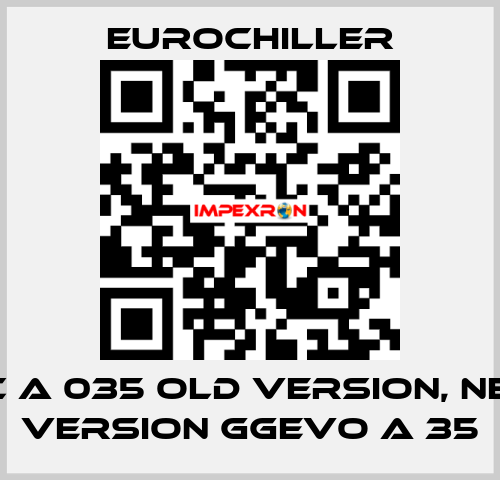 GC A 035 old version, new version GGEVO A 35 EUROCHILLER