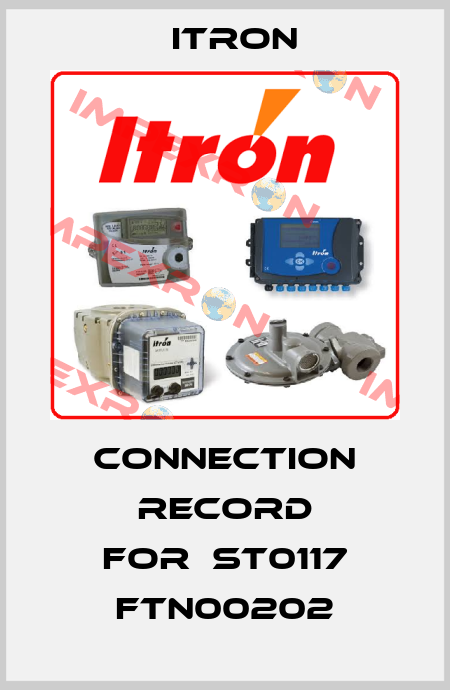 connection record for	ST0117 FTN00202 Itron