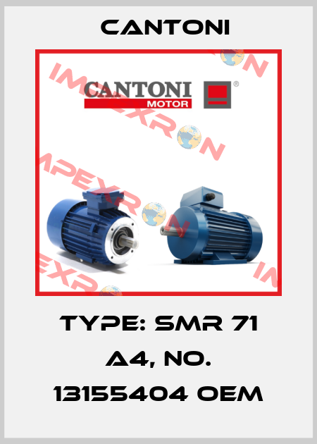 Type: SMR 71 A4, No. 13155404 OEM Cantoni