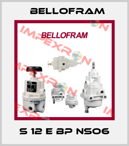 S 12 E BP NSO6 Bellofram