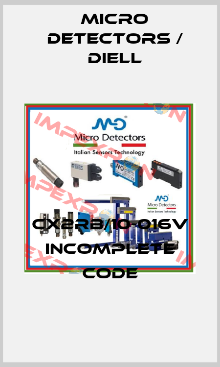 CX2RB/10-016V incomplete code Micro Detectors / Diell