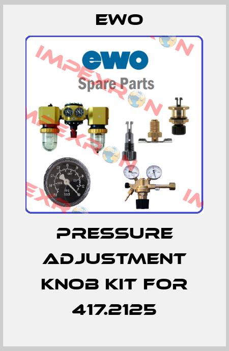 pressure adjustment knob kit for 417.2125 Ewo