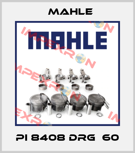 PI 8408 DRG  60 MAHLE
