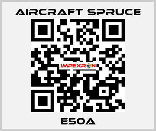 E50A Aircraft Spruce