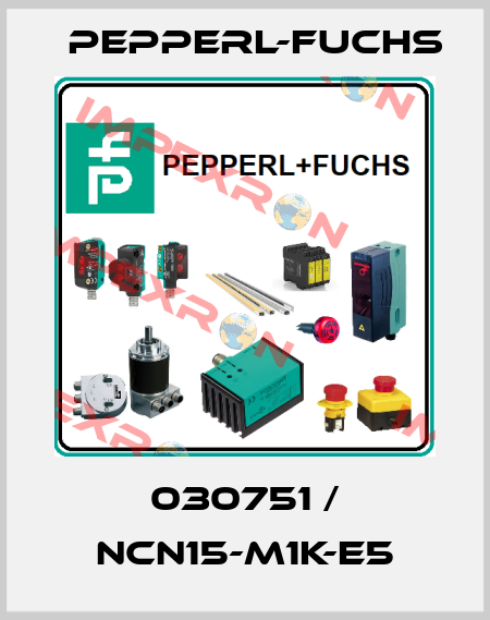 030751 / NCN15-M1K-E5 Pepperl-Fuchs