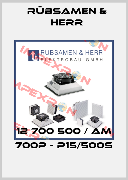 12 700 500 / AM 700P - P15/500S Rübsamen & Herr
