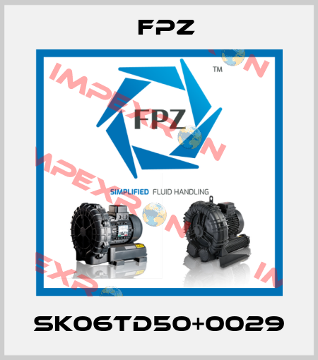 SK06TD50+0029 Fpz