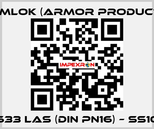 633 LAS (DIN PN16) – SS10 KAMLOK (Armor Products)