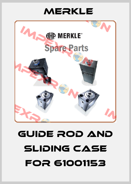 Guide rod and sliding case for 61001153 Merkle