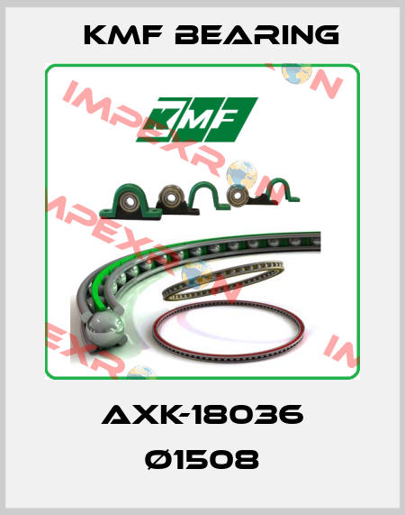 AXK-18036 Ø1508 KMF Bearing
