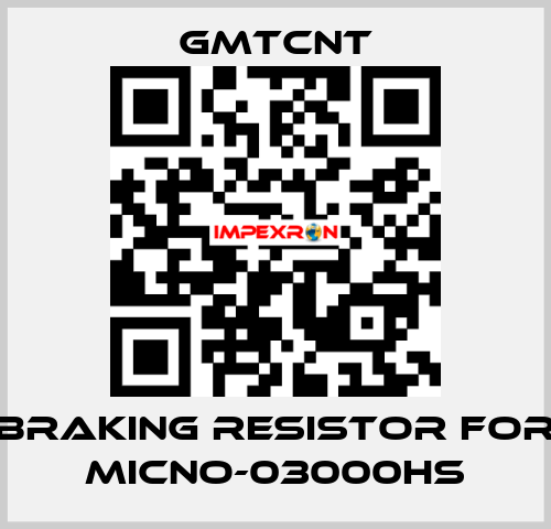 braking resistor for MICNO-03000HS GMTCNT