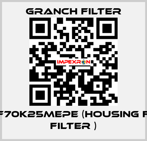 PRF70K25MEPE (Housing for filter ) GRANCH FILTER